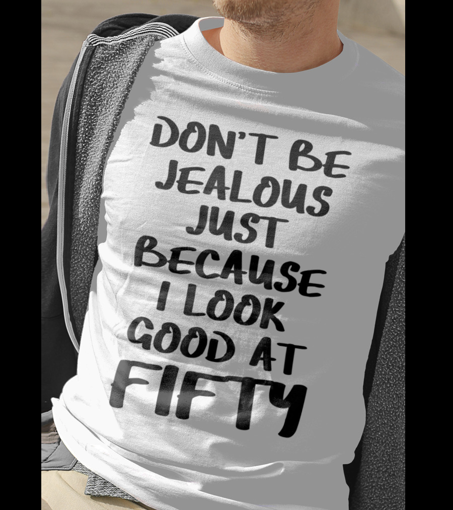 Don't Be Jealous I Look Good At Fifty Grandma Mom Women Nana T-Shirt