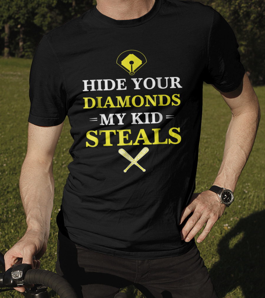 Hide Your Diamonds My Kid Steals Baseball Bat Field T-Shirt