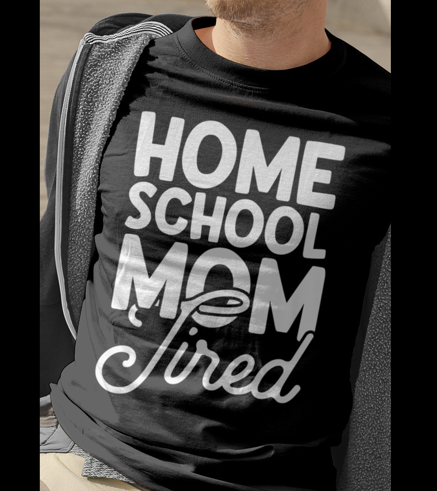 Home School Mom Tired T-Shirt