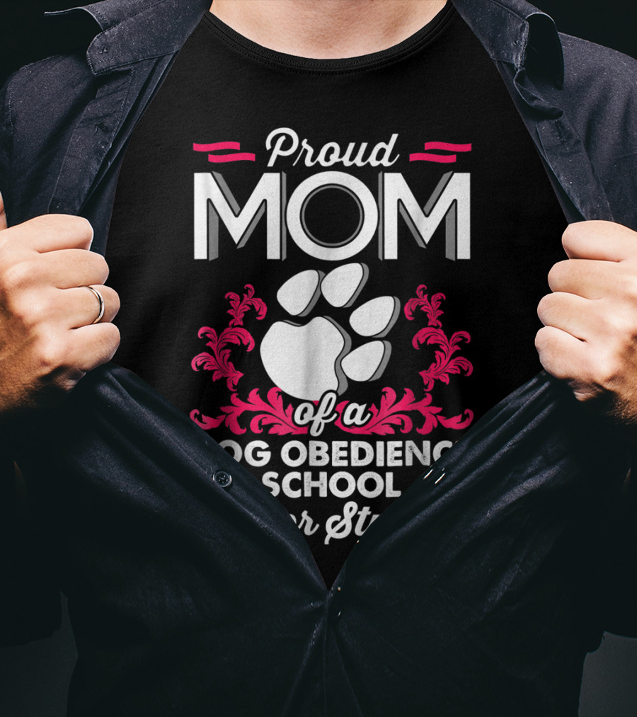Proud Mom Of A Dog Obedience School Honor Student T-Shirt