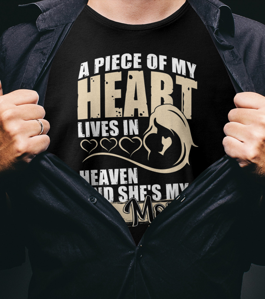 A Piece Of My Heart Lives In Heaven And She's My Mom T-Shirt