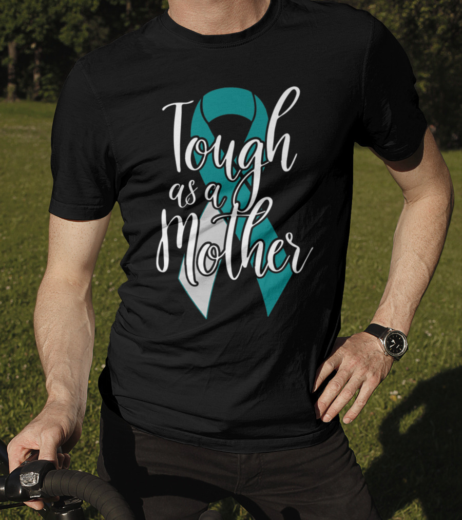 Tough As A Mother Cervical Cancer Awareness T-Shirt