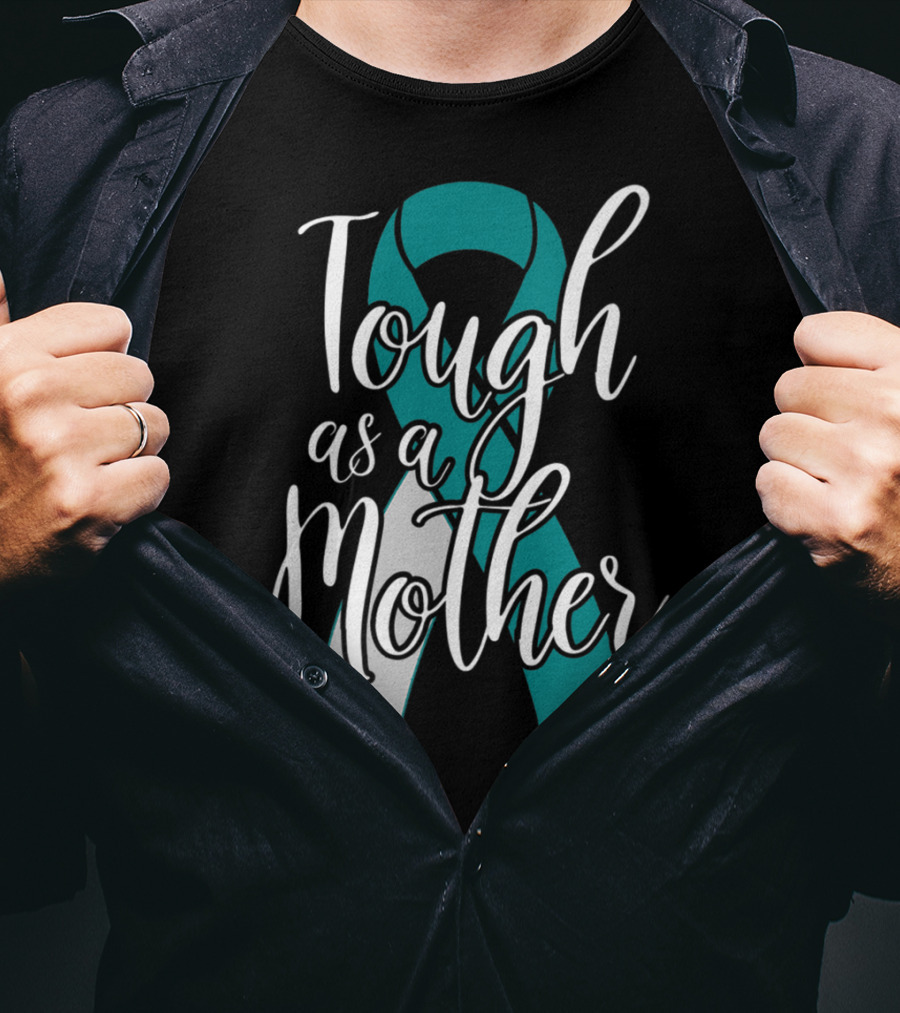 Tough As A Mother Cervical Cancer Awareness T-Shirt