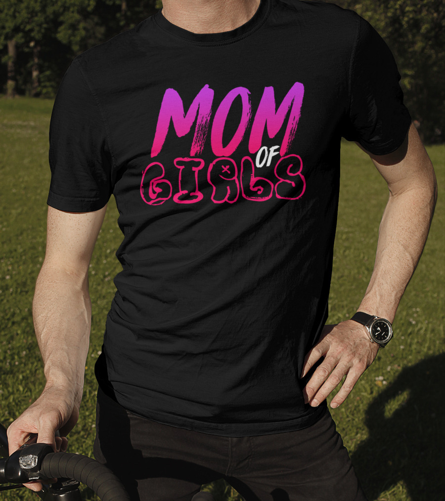 MOM OF GIRLS T-Shirt