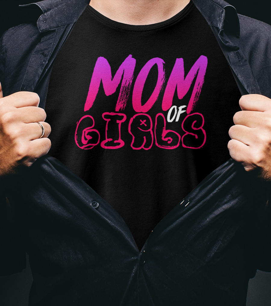 MOM OF GIRLS T-Shirt