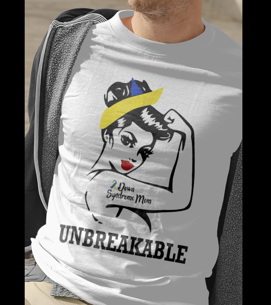 Down Syndrome Mom Unbreakable T-Shirt