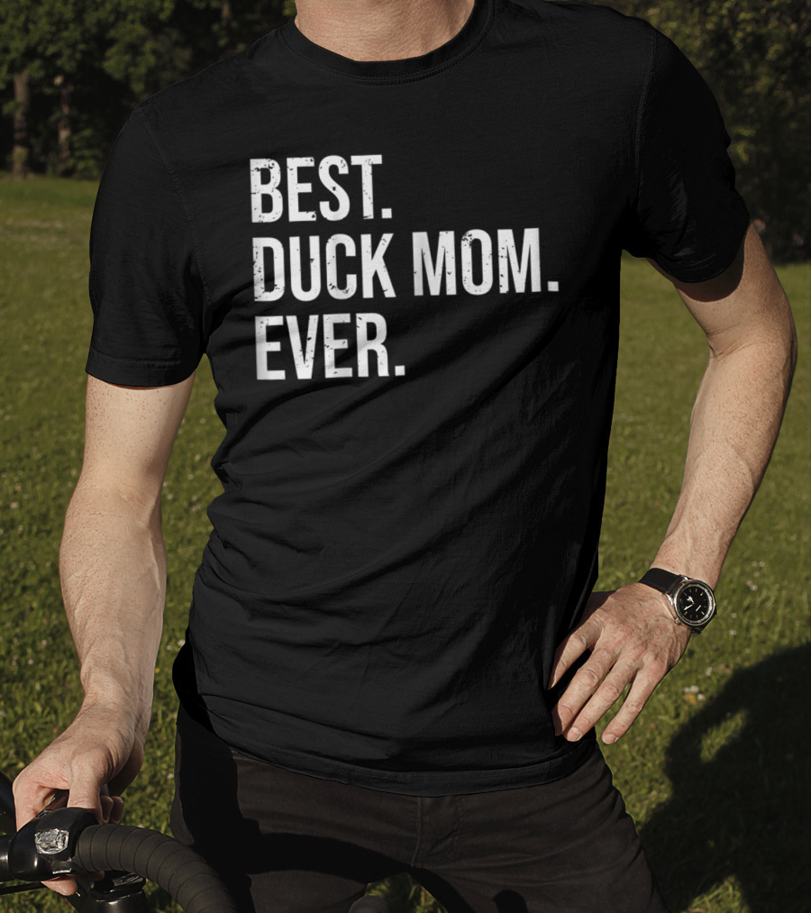 Best Duck Mom Ever Cute Duck Lover Owner T-Shirt