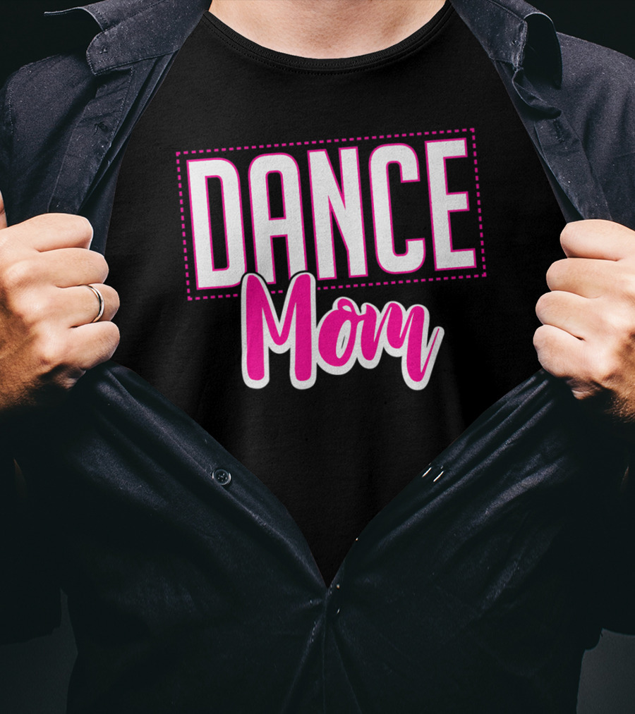 Dance Mom Life Dance Mom T-Shirt
