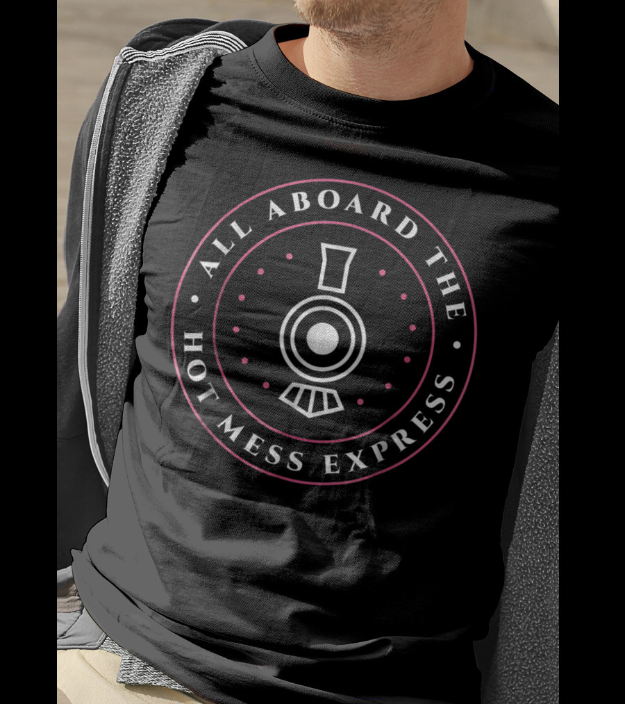 All Aboard The Hot Mess Express Train Emblem With Classic Circular T-Shirt