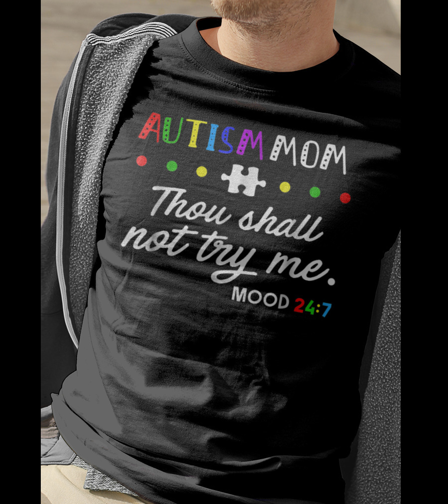 Autism Mom Thou Shall Not Try Me Mood 24:7 Puzzle Piece Dots T-Shirt