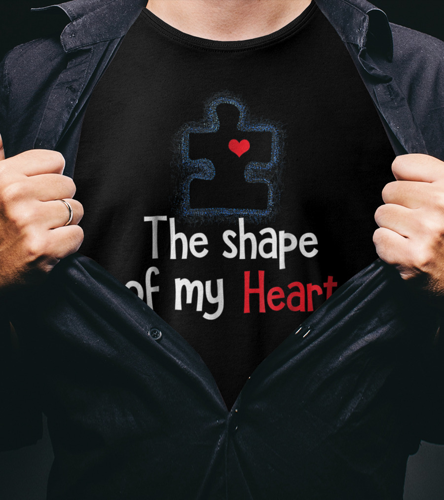 The Shape Of My Heart Autism Puzzle Piece Heart T-Shirt