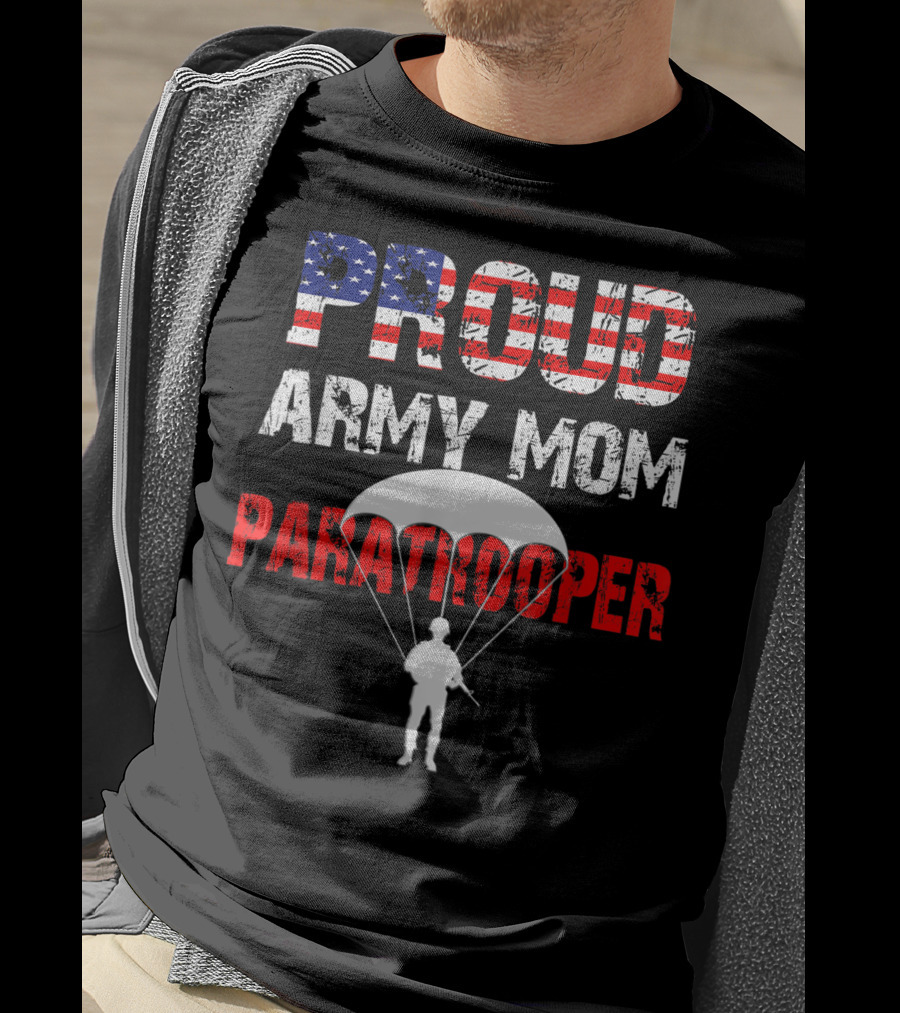 Proud Army Mom Paratrooper USA Soldier Airborne T-Shirt