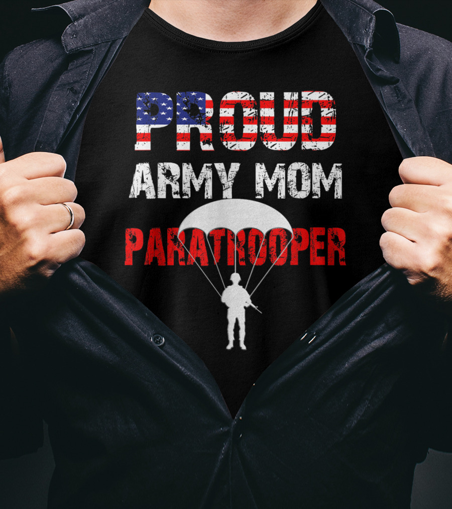 Proud Army Mom Paratrooper USA Soldier Airborne T-Shirt