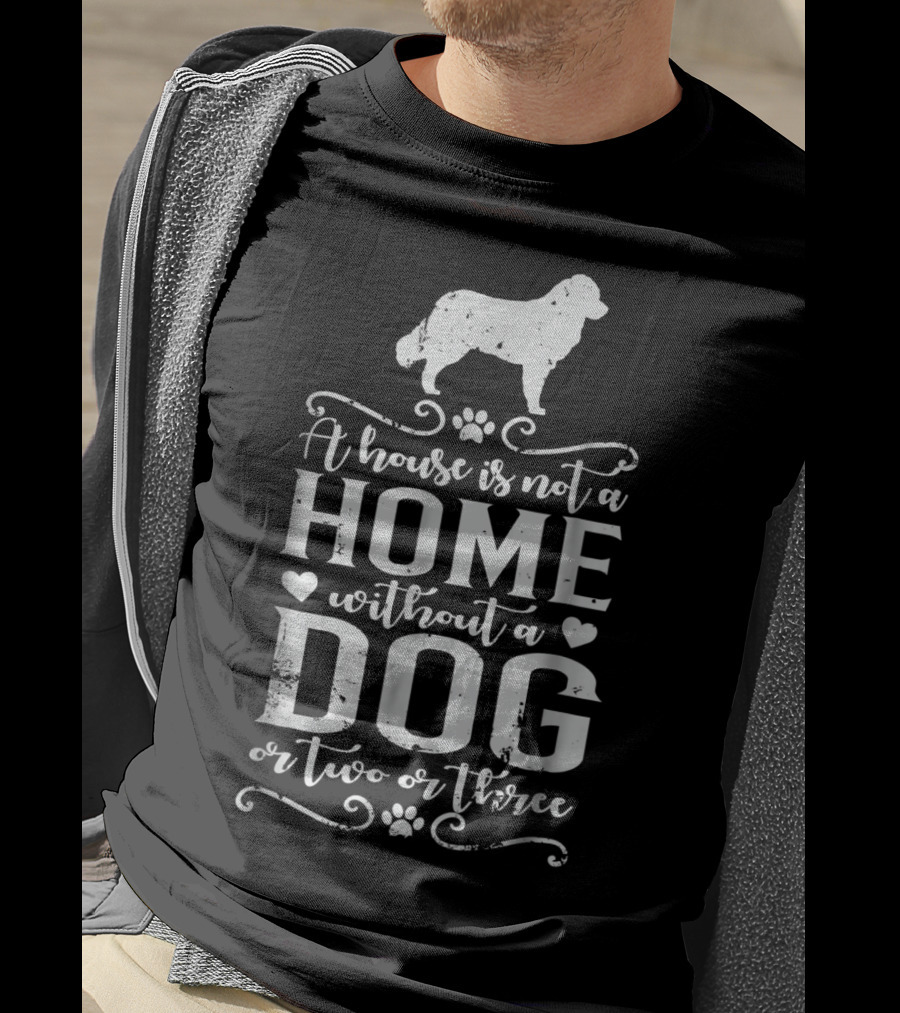 A House Is Not A Home Without A Dog Or Two Or Three Bernese Mountain Dog Mom12 T-Shirt