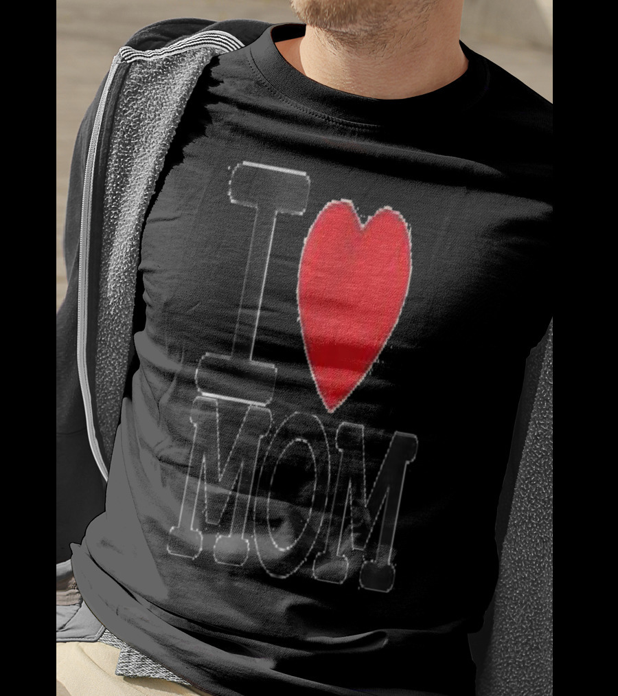 I Love Mom Best For Your Mom Happy 30 T-Shirt