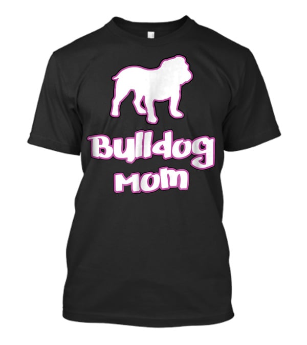 Bulldog Mom Bulldog 78 T-Shirt