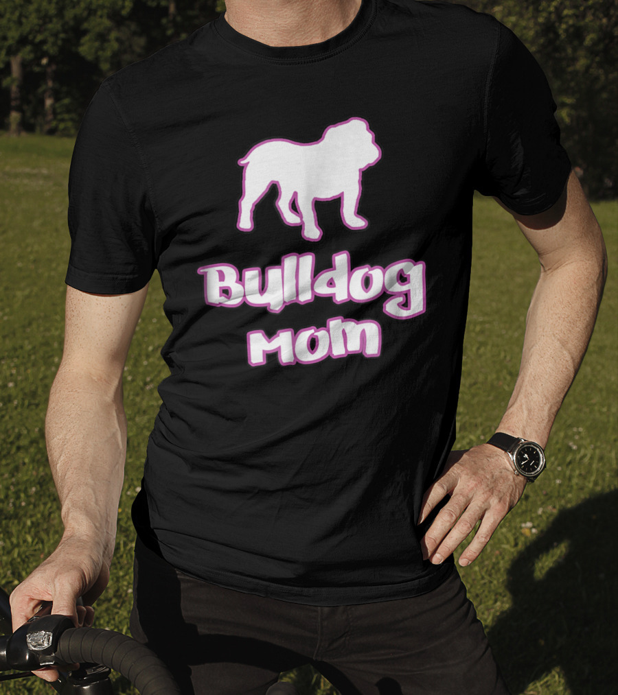 Bulldog Mom Bulldog 78 T-Shirt