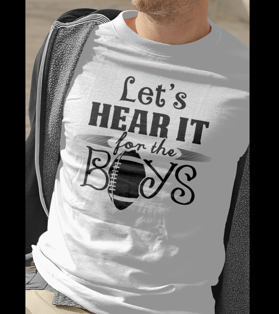 Let's Hear It For The Boys Football Mom Grandma17 T-Shirt