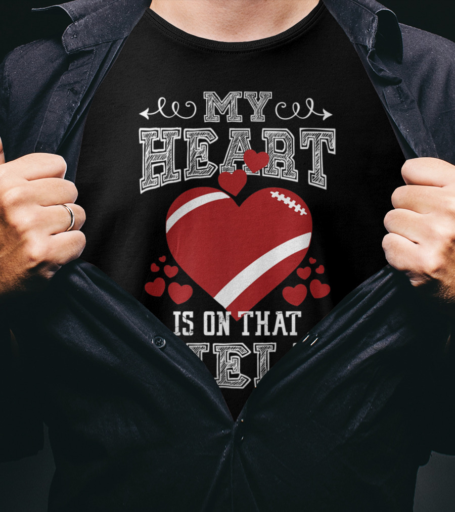 My Heart Is On That Field Football Fan Mom96 T-Shirt