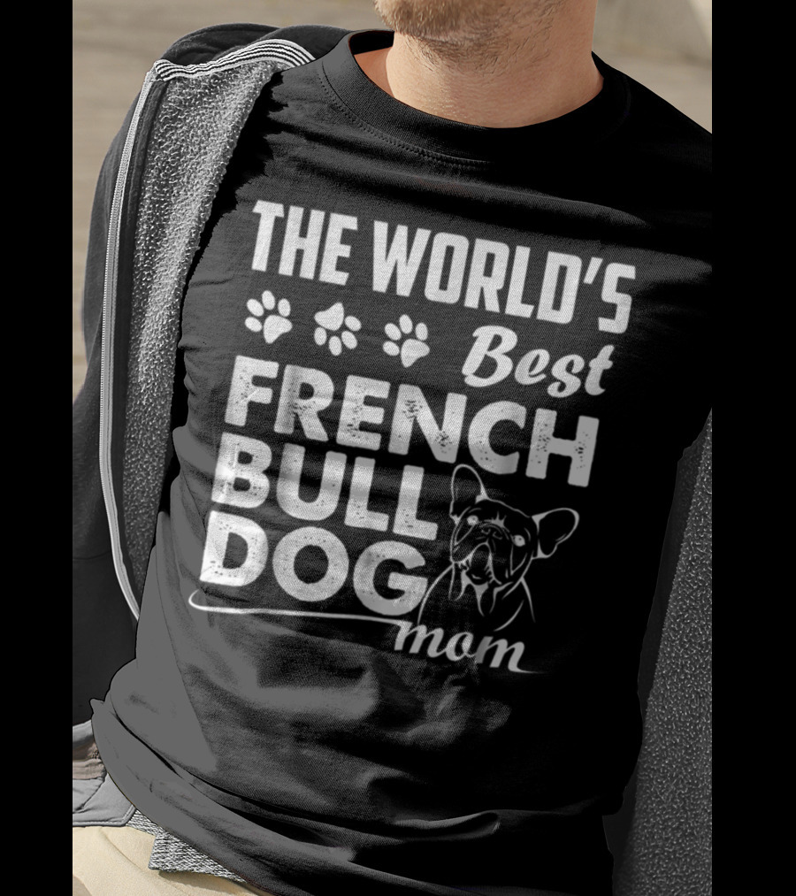 The World's Best French Bulldog Mom T-Shirt