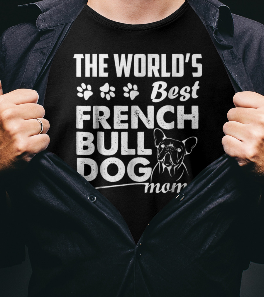 The World's Best French Bulldog Mom T-Shirt