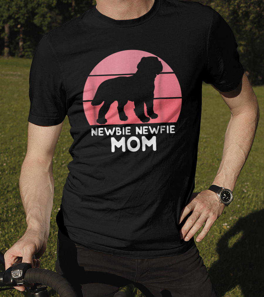 Funny Newbie Newfie Mom 74 Dog T-Shirt