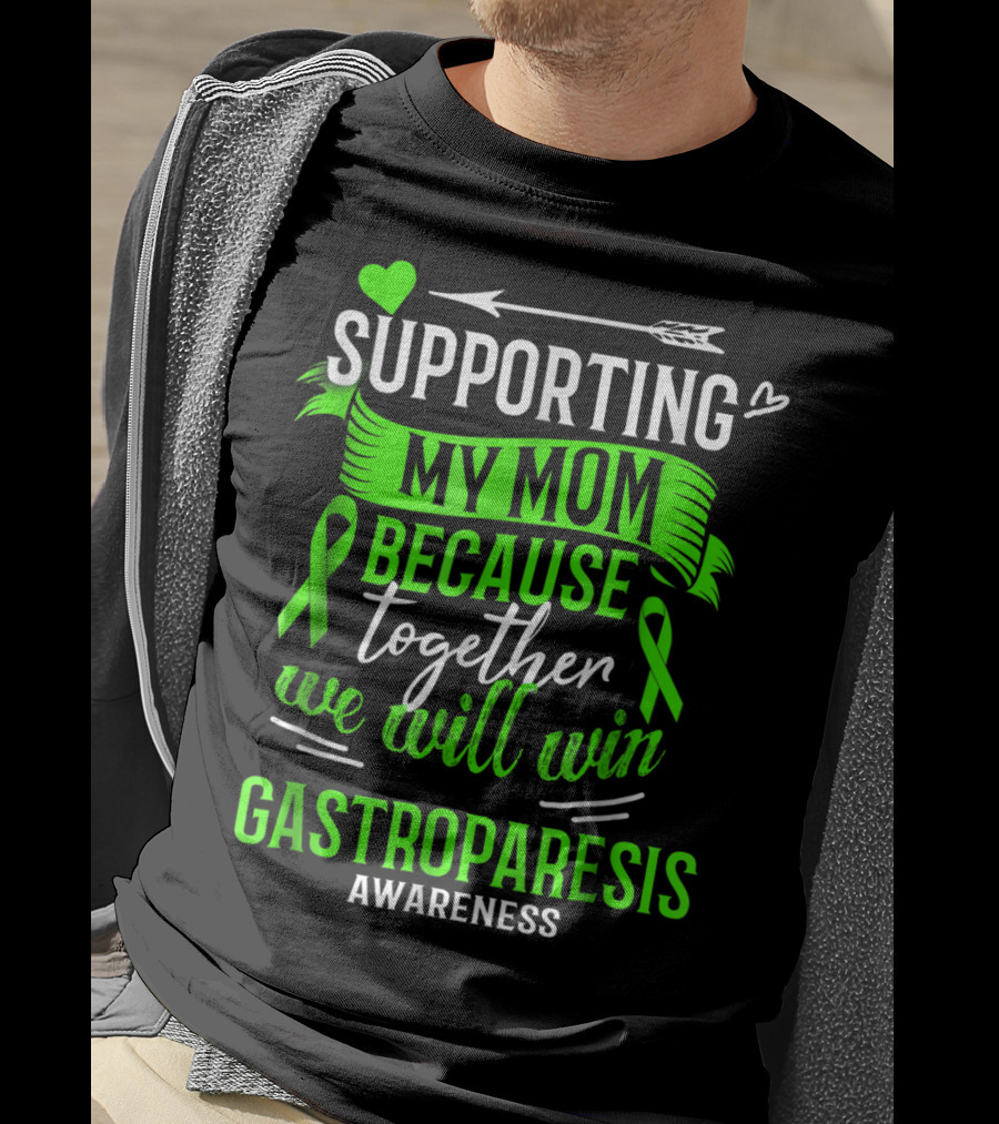 Supporting My Mom Because Together We Will Win Gastroparesis Awareness T-Shirt