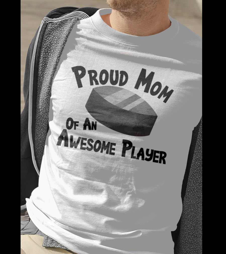 Proud Mom Of An Awesome Player T-Shirt