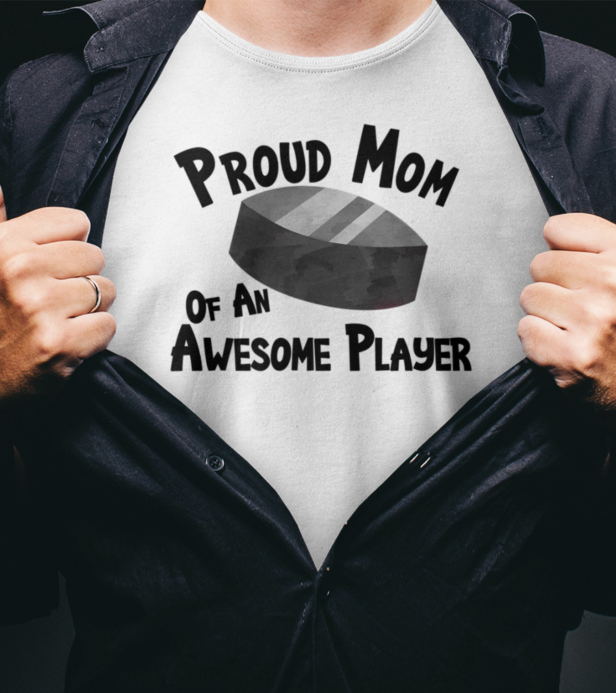 Proud Mom Of An Awesome Player T-Shirt