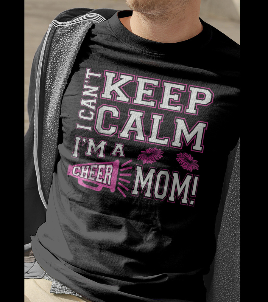 I Can't Keep Calm I'm A Cheer Mom Pink95 Megaphone And Pom Poms T-Shirt