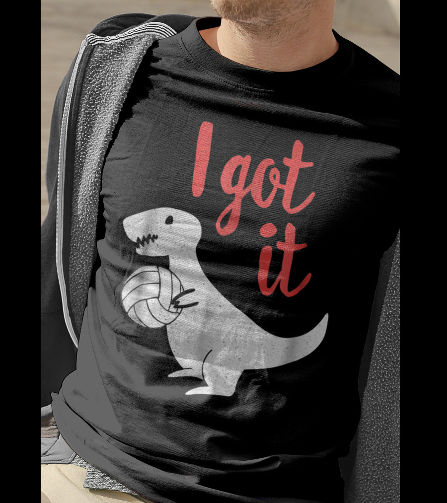 I Got It Cute TRex Volleyball Mom Dad Dinosaur T-Shirt
