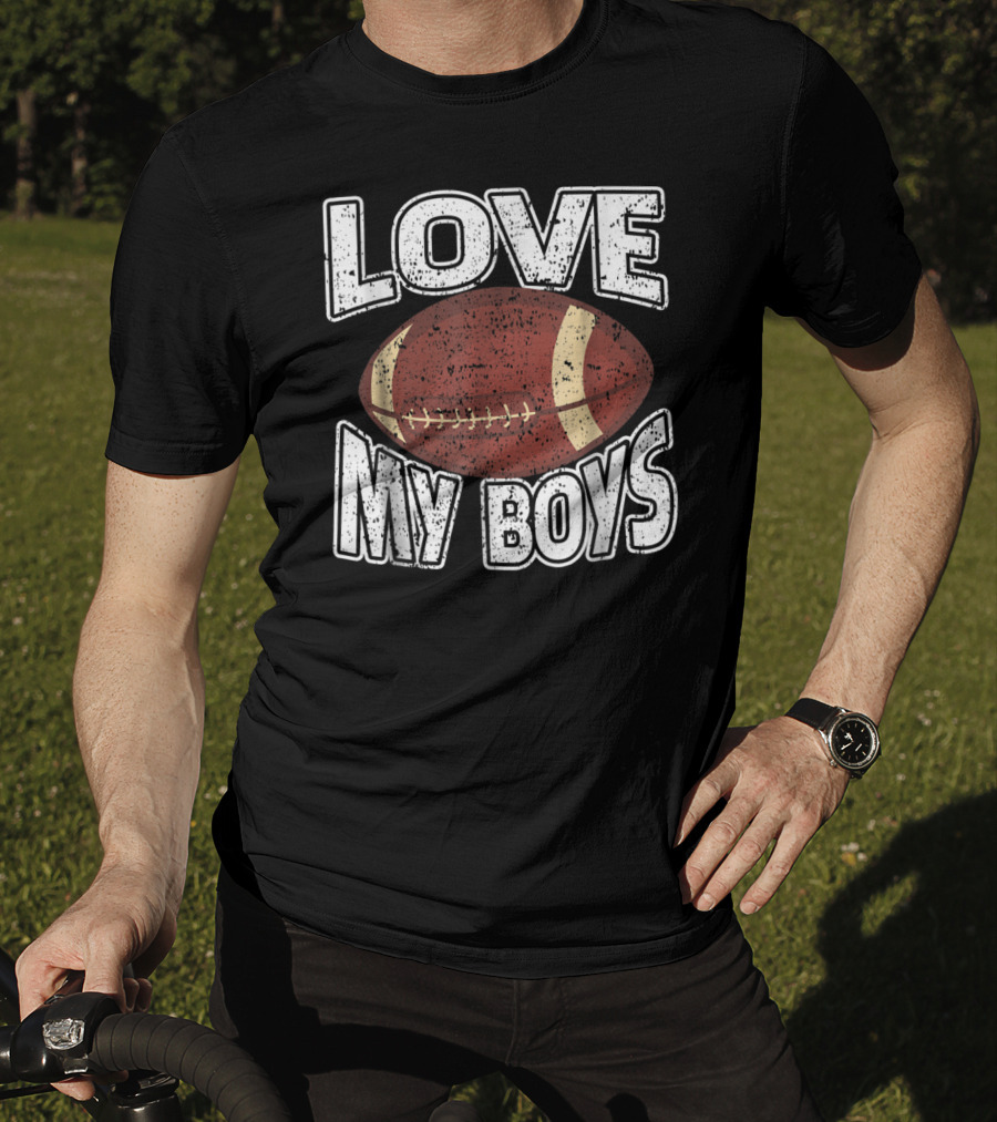 Love My Boys Football Mom American Football 127 T-Shirt
