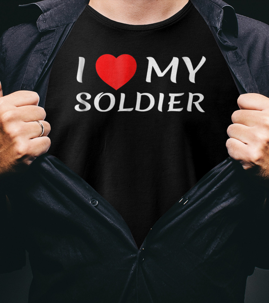 I Love My Soldier Girlfriend Wife Mom Mother T-Shirt