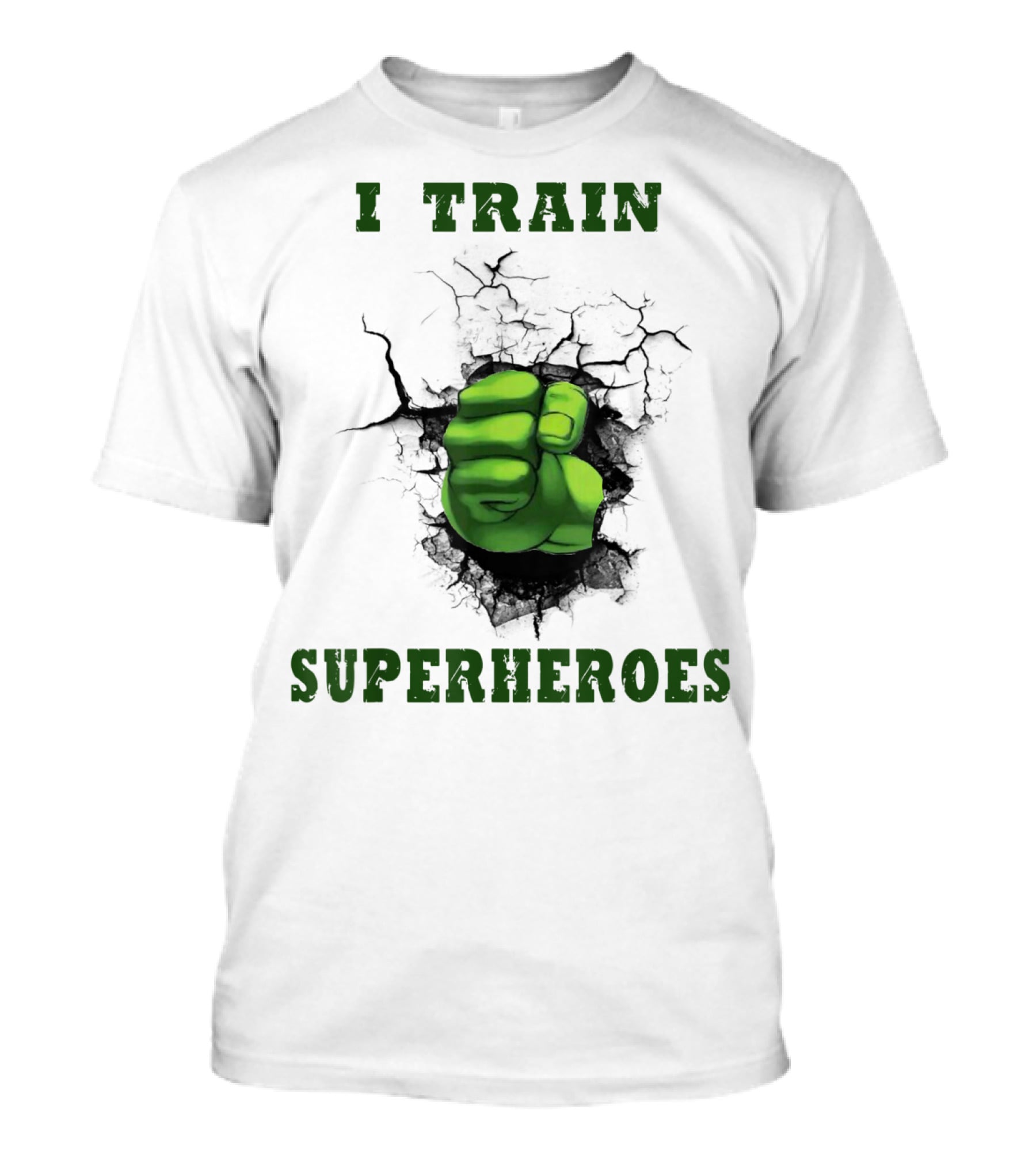 I Train Superheroes Mom Teacher Women Men46 Green Fist Cracking Ground T-Shirt