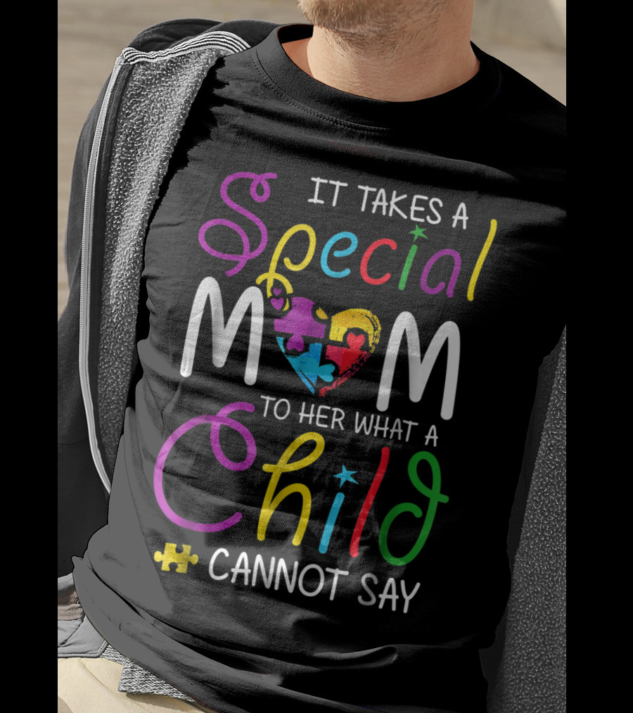 Special Mom Heart Puzzle Autism Awareness Child Cannot Say T-Shirt