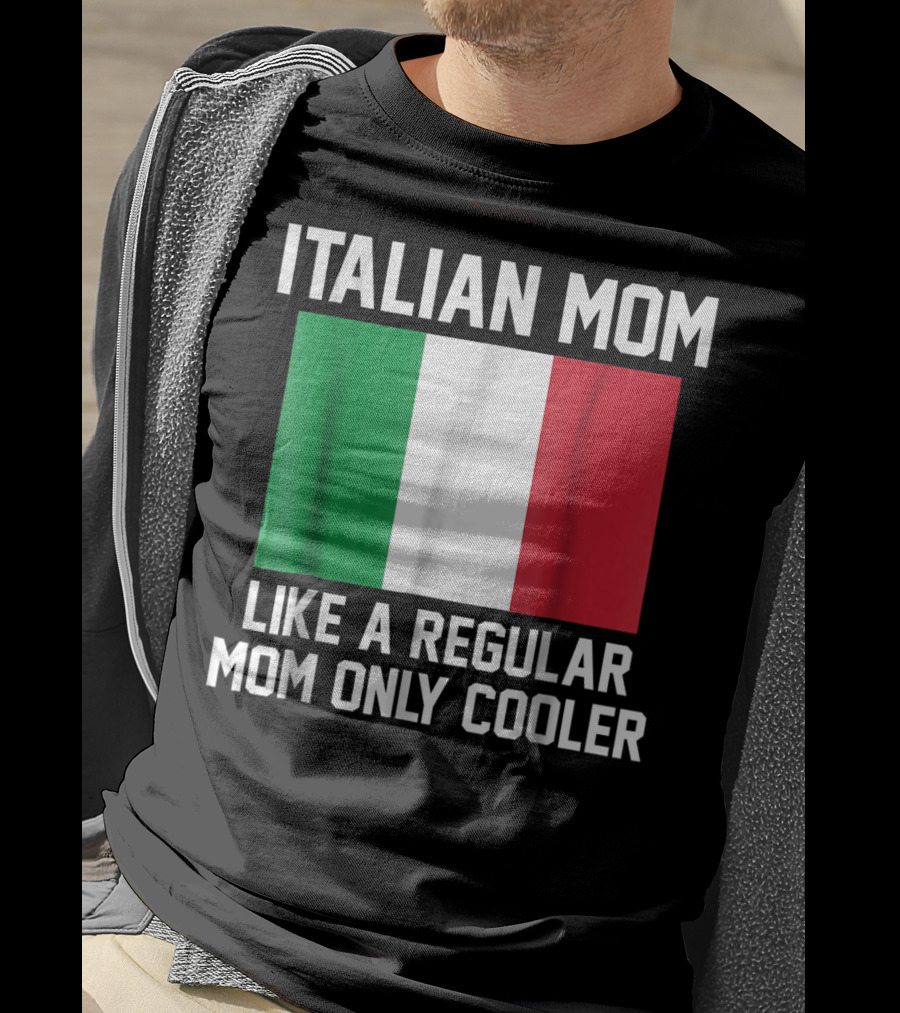 Italian Mom Like A Regular Mom Only Cooler T-Shirt