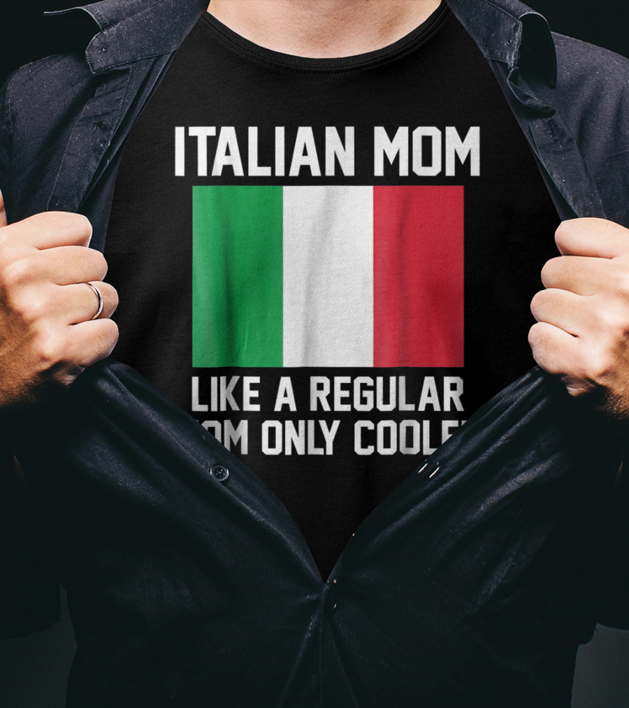Italian Mom Like A Regular Mom Only Cooler T-Shirt
