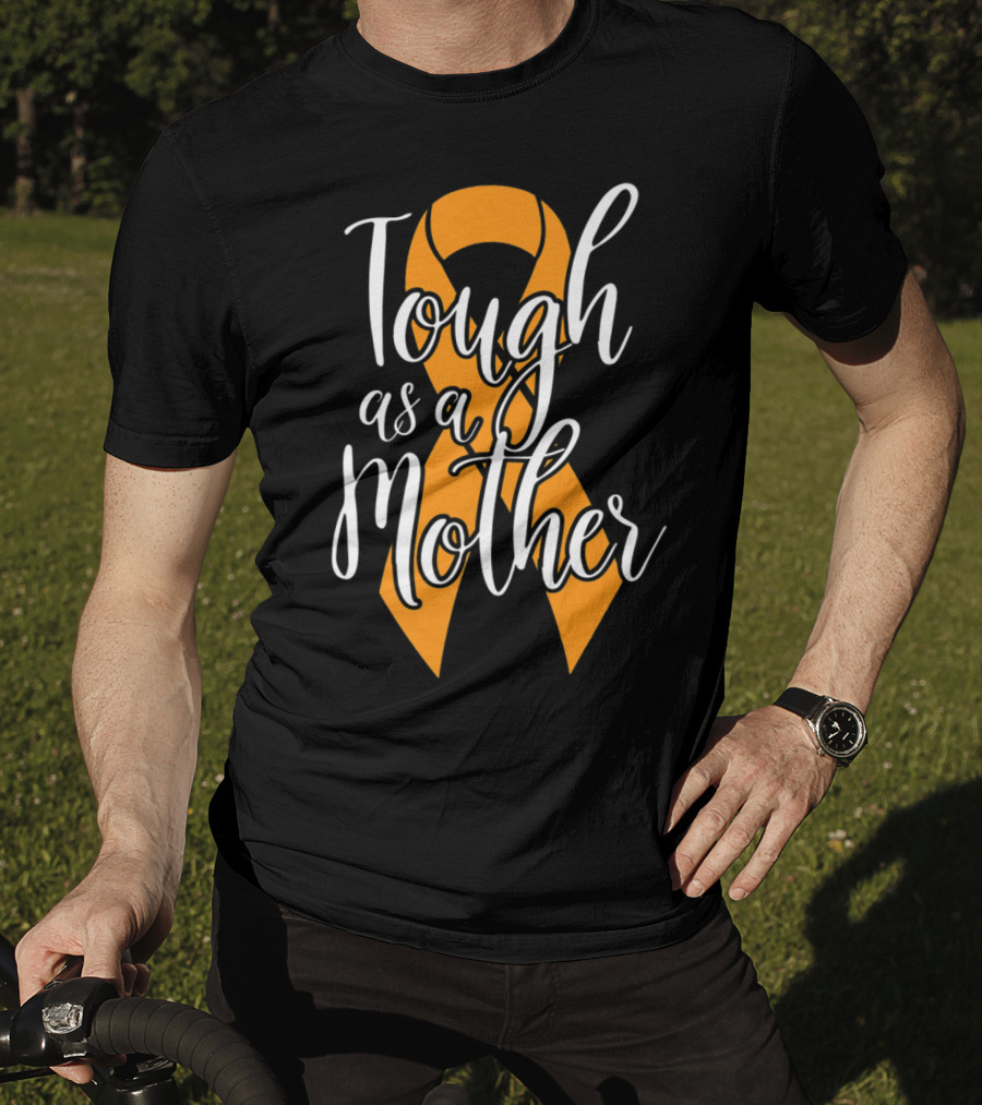 Tough As A Mother Kidney Cancer Awareness Ribbon Mom T-Shirt