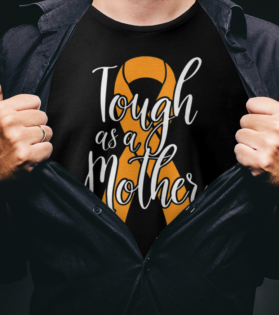Tough As A Mother Kidney Cancer Awareness Ribbon Mom T-Shirt