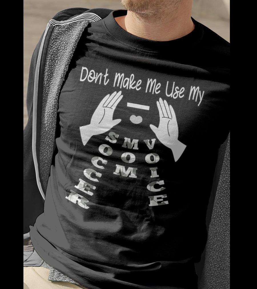 Don't Make Me Use My Soccer Mom Voice T-Shirt