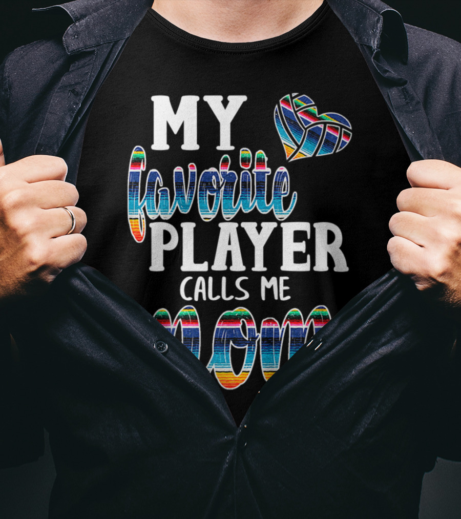 My Favorite Player Calls Me Mom Boho Serape Volleyball T-Shirt