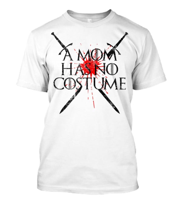 A Mom Has No Costume Funny Halloween Crossed Sword Red Blood-Splatter T-Shirt