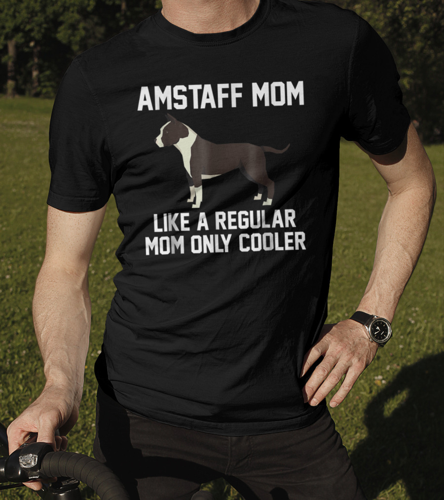 Amstaff Mom Like A Regular Mom Only Cooler T-Shirt