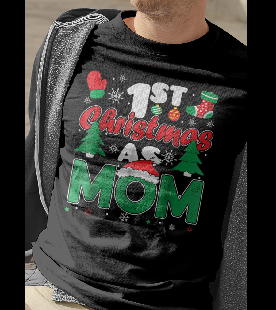 1st Christmas As Mom Snowflakes Trees Mittens Ornaments Holiday Cheer T-Shirt