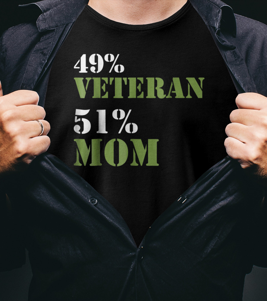49% Veteran 51% Mom Veterans Day T-Shirt