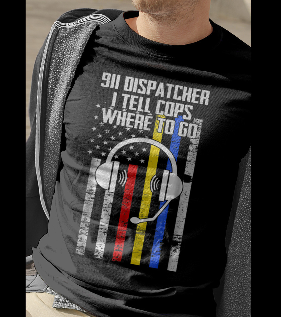 Proud 911 Dispatcher I Tell Cops Where To Go USA Flag Headset T-Shirt