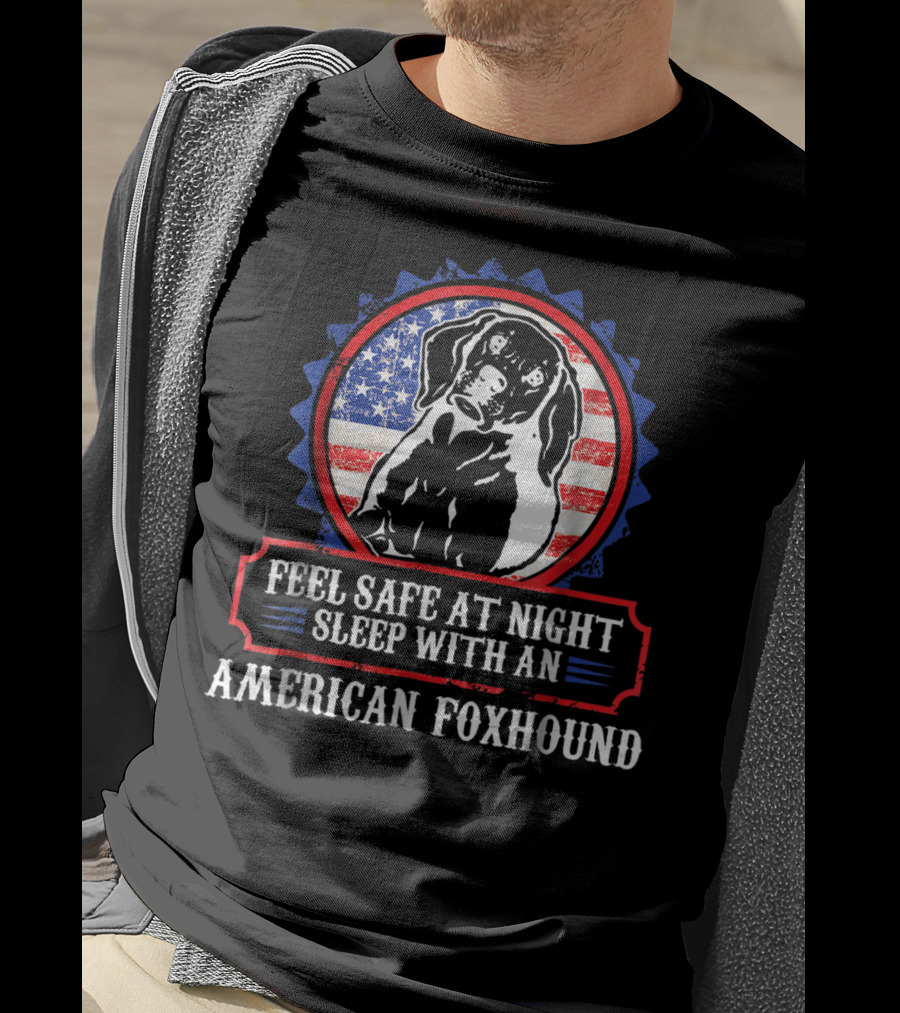 Feel Safe At Night Sleep With An American Foxhound For Dog Lovers Mom Or Dad T-Shirt