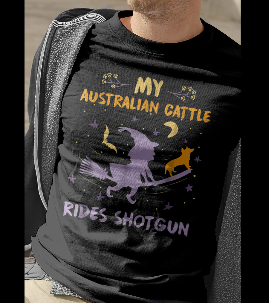 My Australian Cattle Rides Shotgun Halloween Witch Dog Mom Dad26 T-Shirt