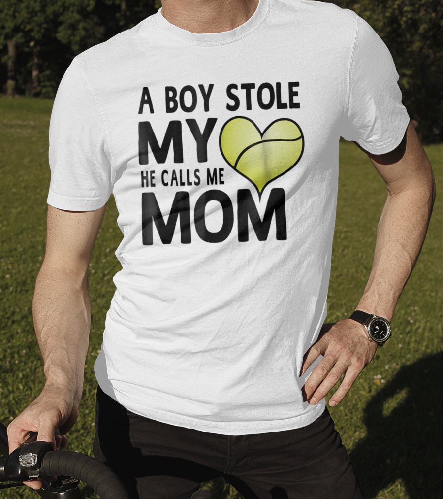 A Boy Stole My Heart He Calls Me Mom Tennis Ball Love T-Shirt