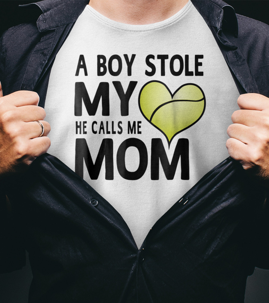 A Boy Stole My Heart He Calls Me Mom Tennis Ball Love T-Shirt